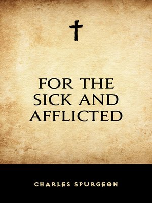 cover image of For the Sick and Afflicted